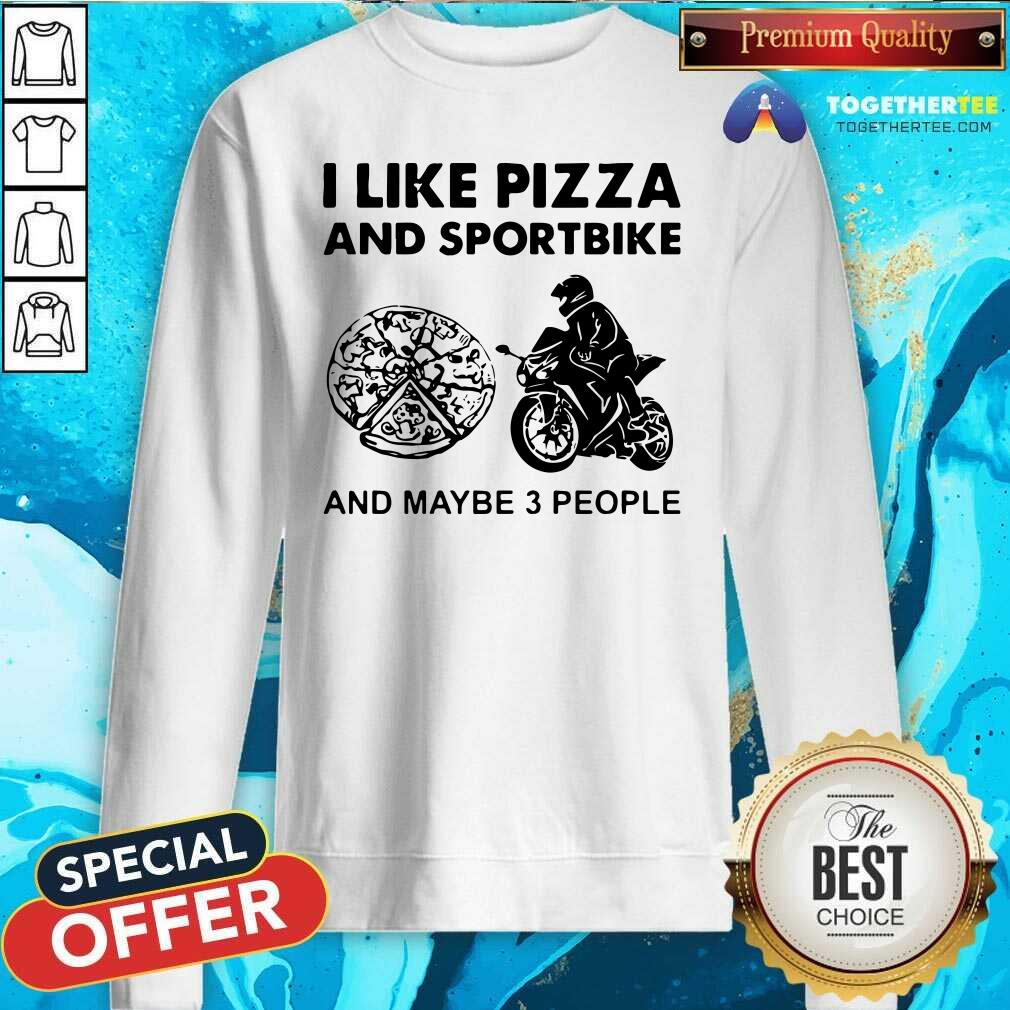 Official I Like Pizza And Sportbike And Maybe 3 People Shirt - Image 4