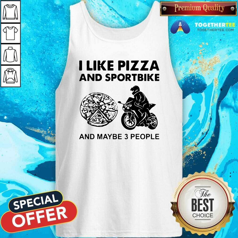 Official I Like Pizza And Sportbike And Maybe 3 People Shirt - Image 3
