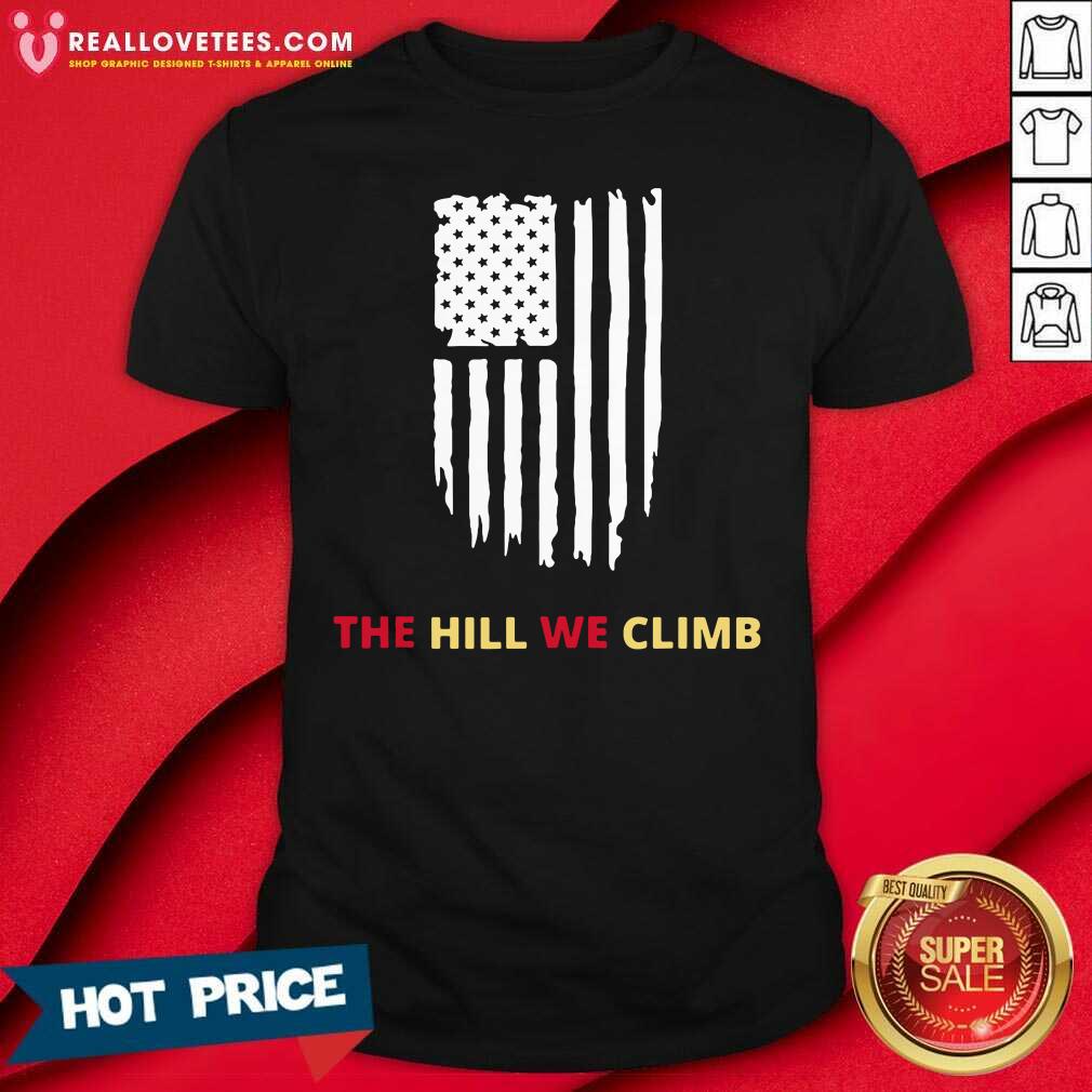 Super The Hill We Climb Distressed American Flag Shirt