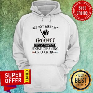 Alternative view of Weekend Forecast Crochet With No Chance Of Hoise Cleaning Of Cooking Shirt