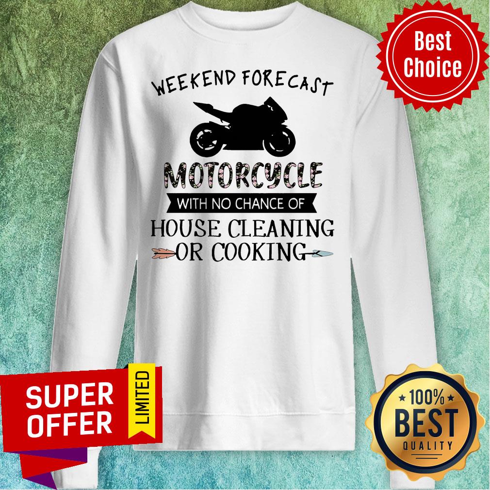 Weekend Forecast Motorcycle With No Chance Of House Cleaning Or Cooking Shirt - Image 2
