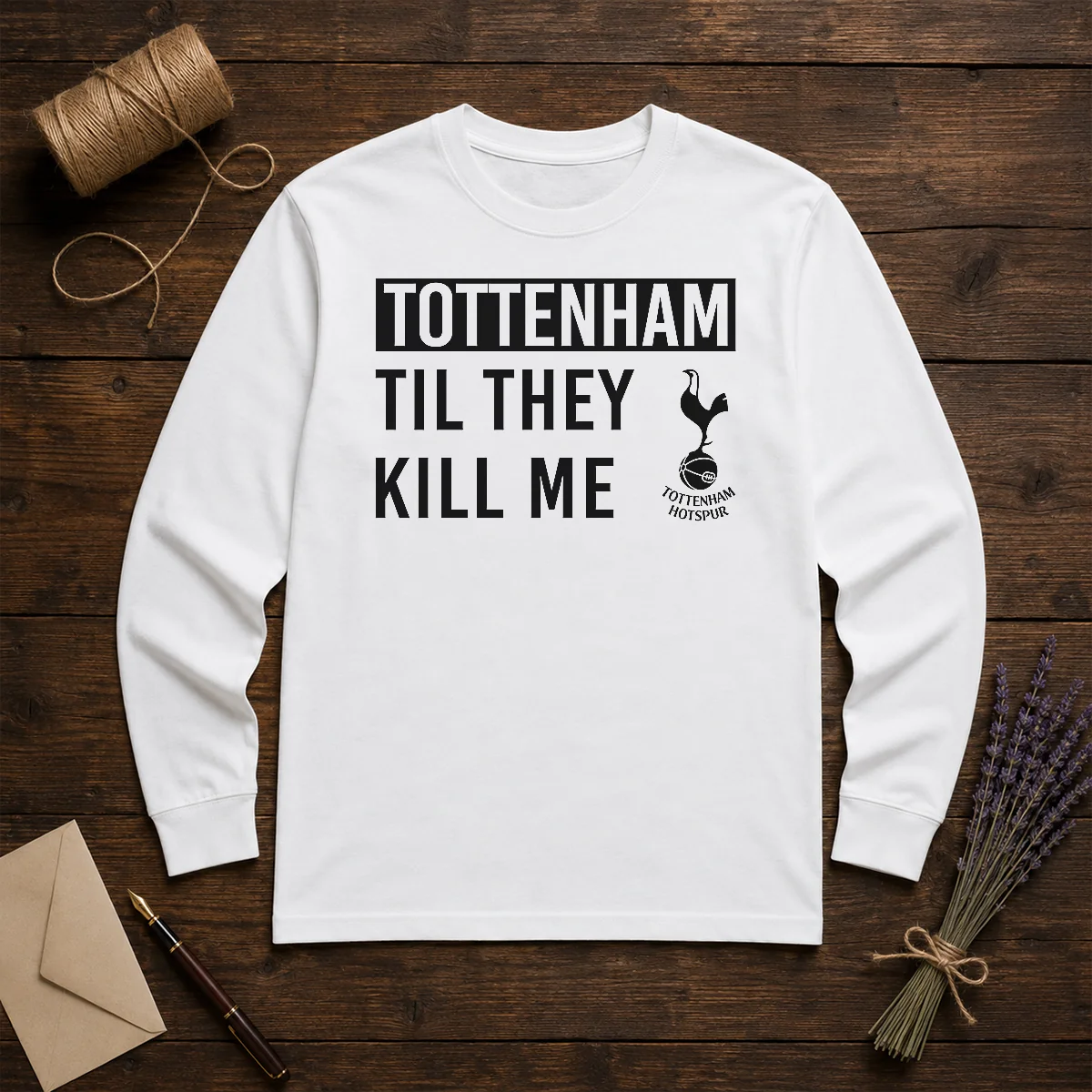 Top Tottenham Til They Kill Me Shirt - Image 5