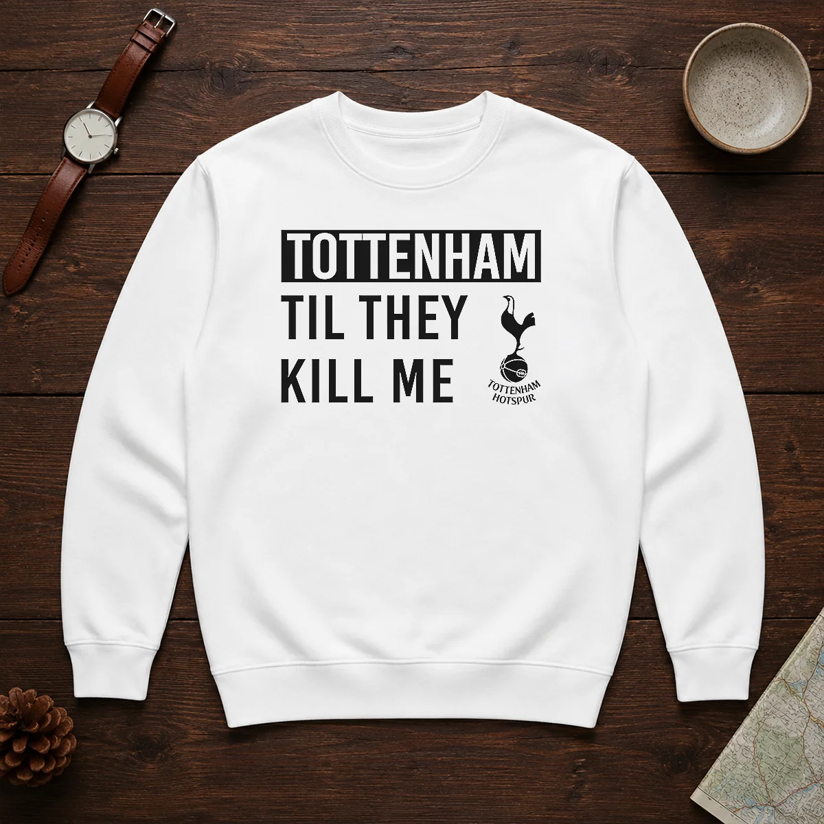 Top Tottenham Til They Kill Me Shirt - Image 7
