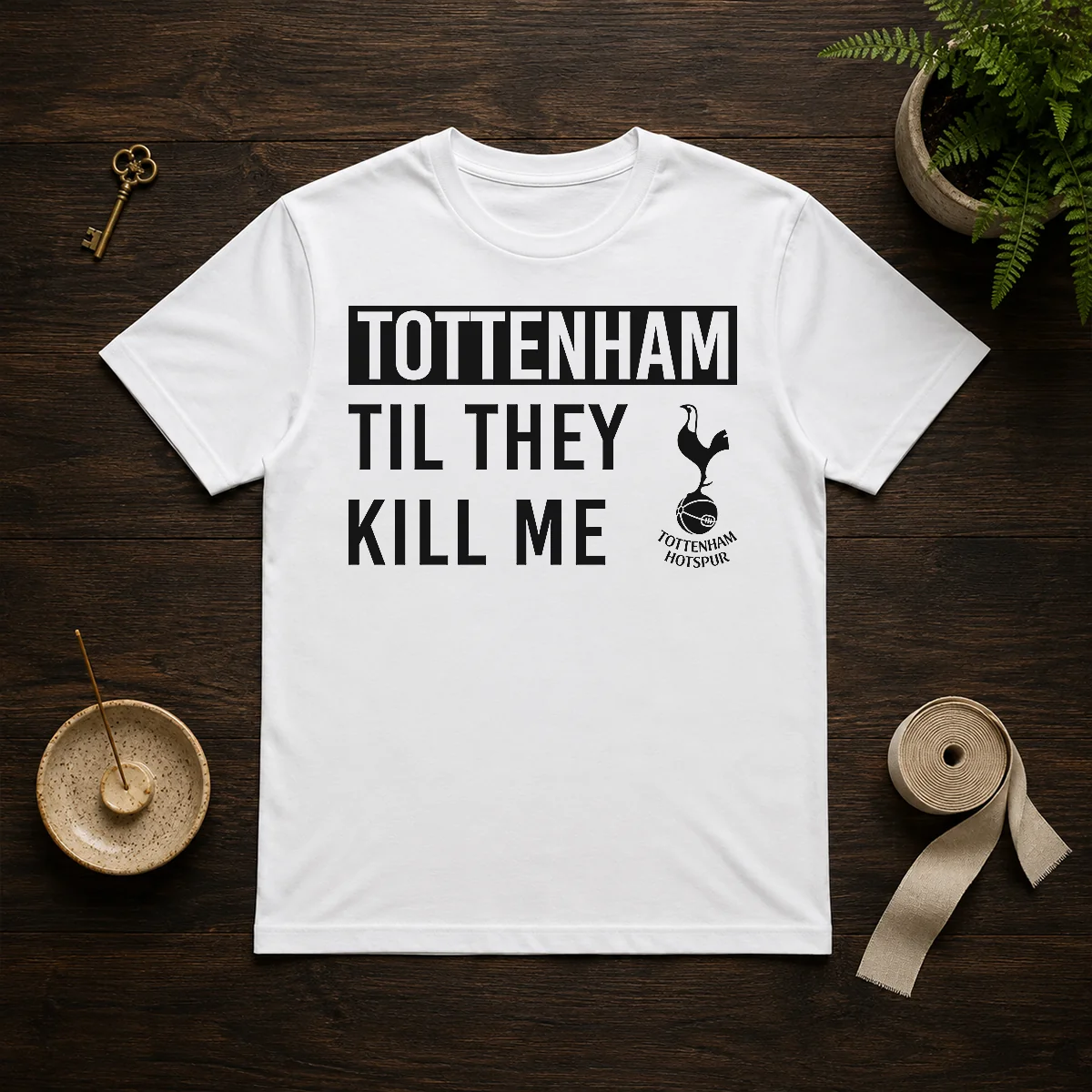 Top Tottenham Til They Kill Me Shirt