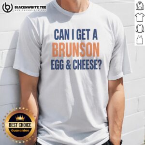 Hot Can I Get A Brunson Egg Cheese Shirt