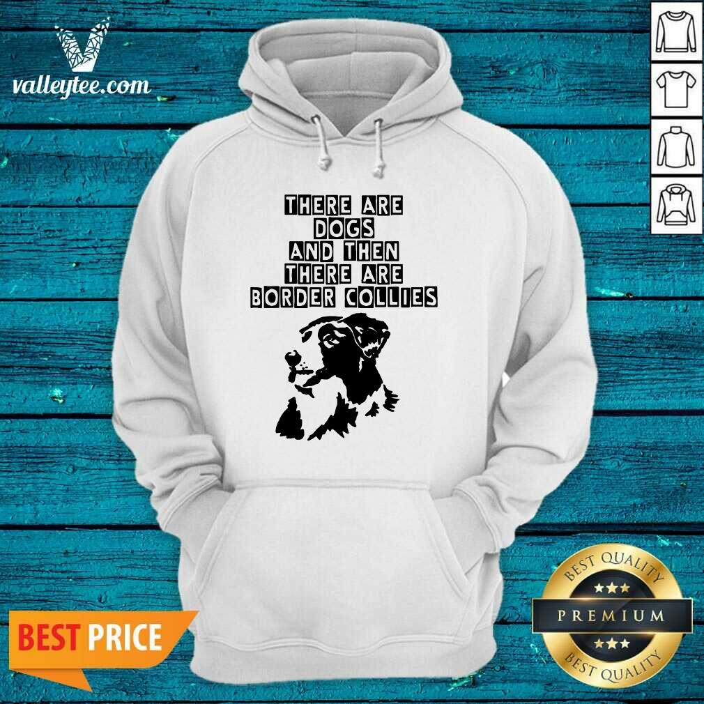 Lovely Abstract Border Collie There Are Dogs Shirt - Image 2