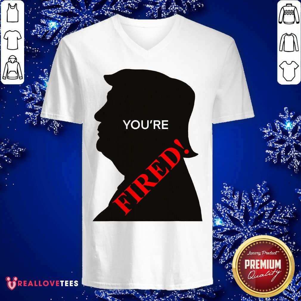 Lovely You’re Fired Donald Trump Presidential Election Shirt - Image 5