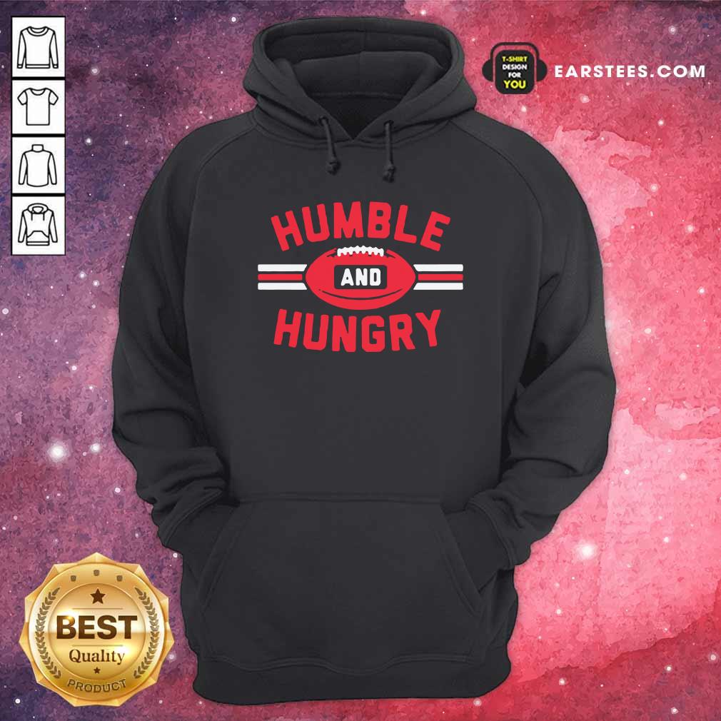 Nice Humble And Hungry Shirt - Image 2