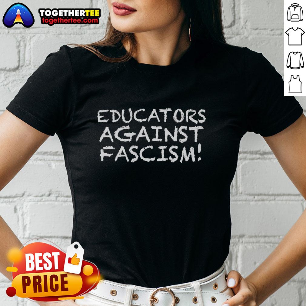 Good Educators Against Fascism T-Shirt - Image 3