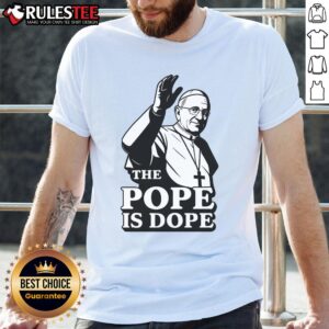 Awesome The Pope Is Dope Pope Leo XIV T-Shirt