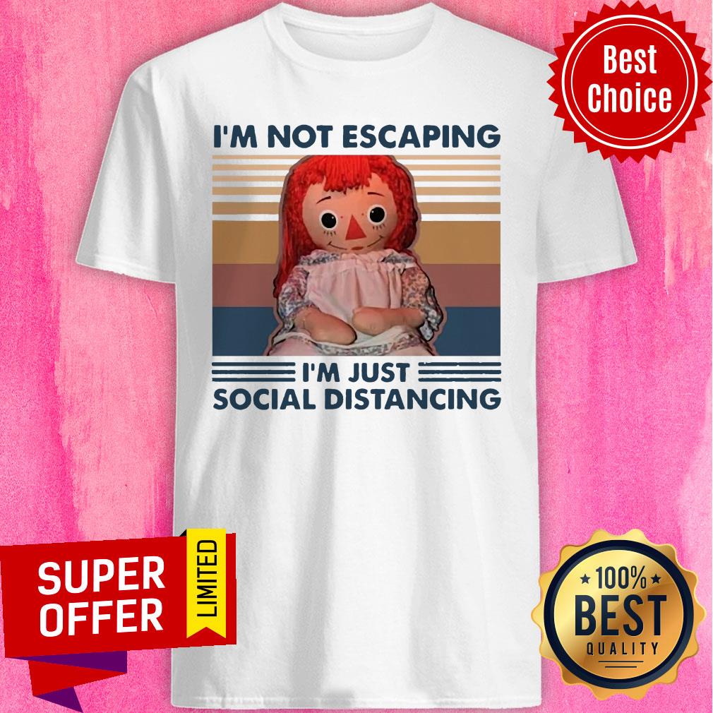Premium I'm Not Escaping I'm Just Social Distancing Shirt
