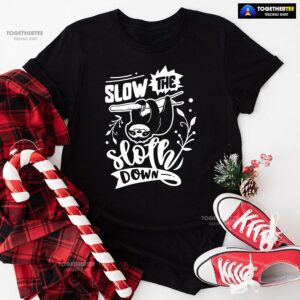 The Sloth Slow Down T-Shirt