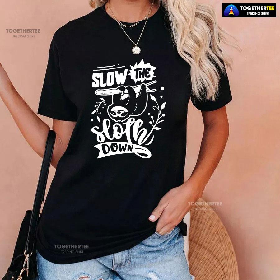 The Sloth Slow Down T-Shirt - Image 3