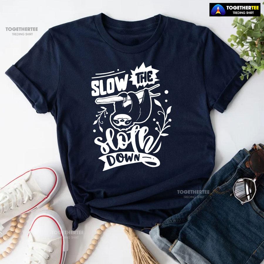 The Sloth Slow Down T-Shirt - Image 4