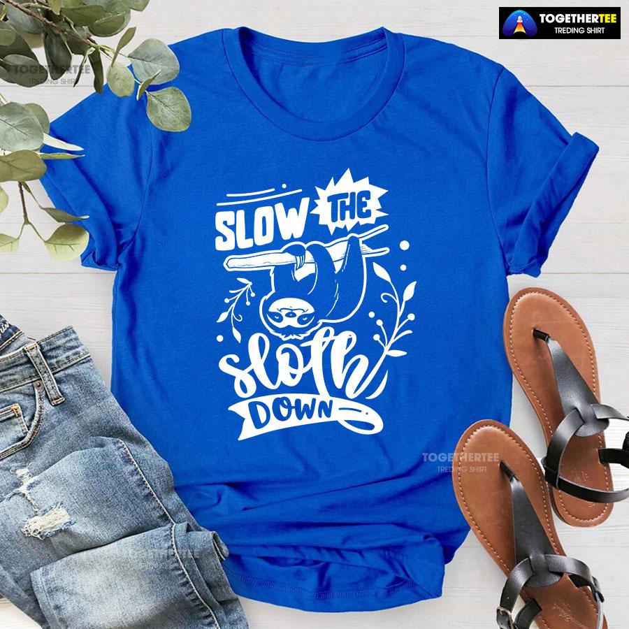 The Sloth Slow Down T-Shirt - Image 5