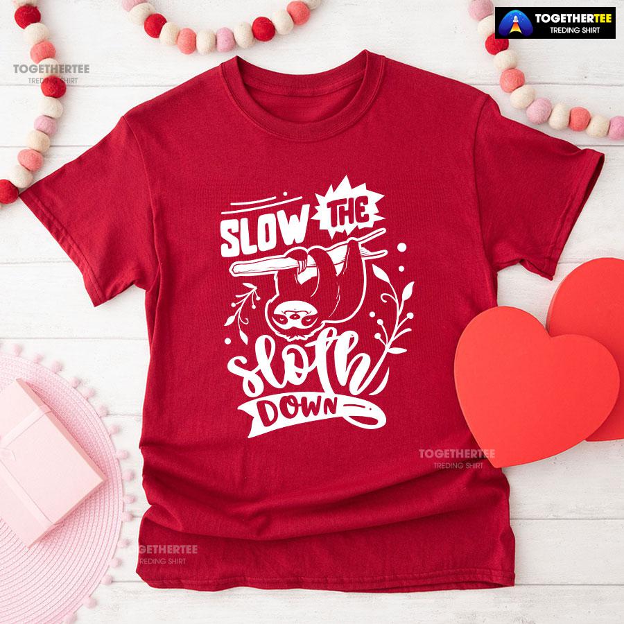 The Sloth Slow Down T-Shirt - Image 8