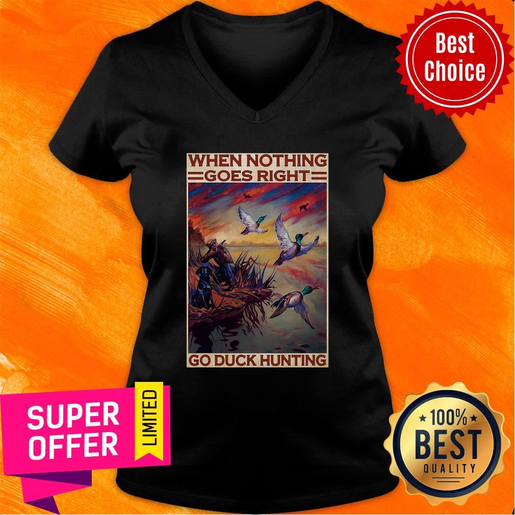 Funny Go Duck Hunting When Nothing Goes Right Go Duck Hunting Shirt - Image 3
