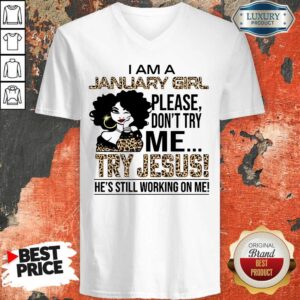 Alternative view of I'm A January Girl Try Jesus Shirt