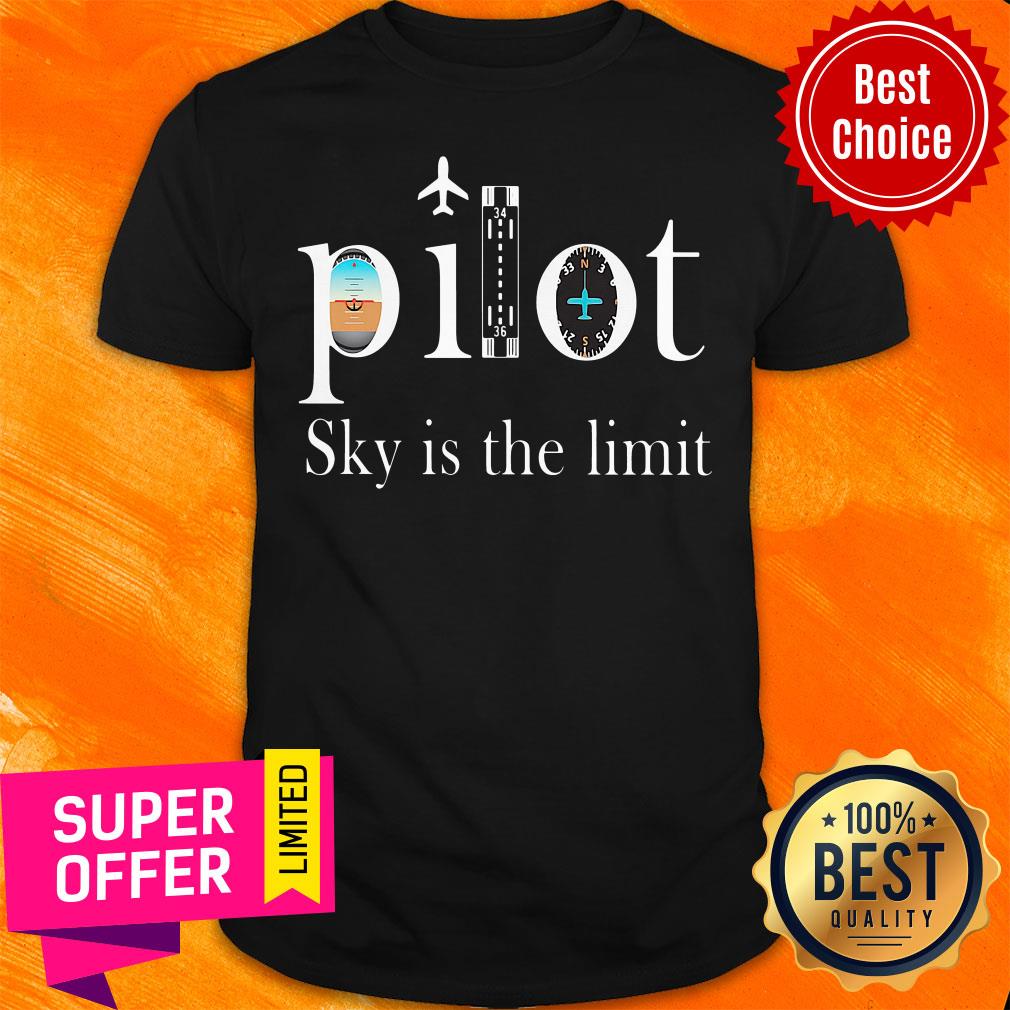 Official Pilot Sky Is The Limit Shirt