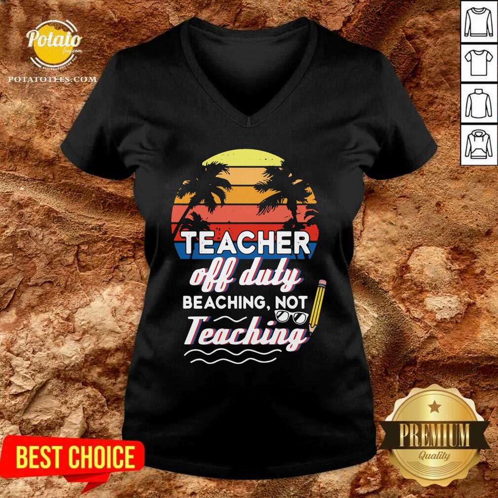 Teacher Off Duty Beaching Not Teaching Vintage Shirt - Image 2
