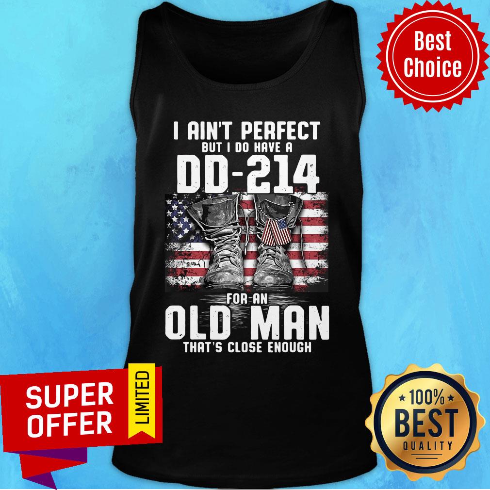 Veteran I Ain'T Perfect But I Do Have A DD-214 For A Old Man That'S Close Enough American Flag Shirt - Image 4