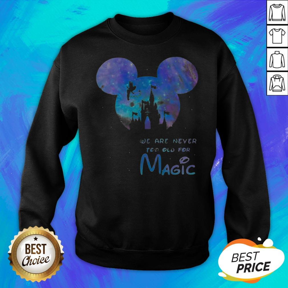 Funny Mickey We Are Never Too Old For Magic Disney Palace Shirt - Image 2