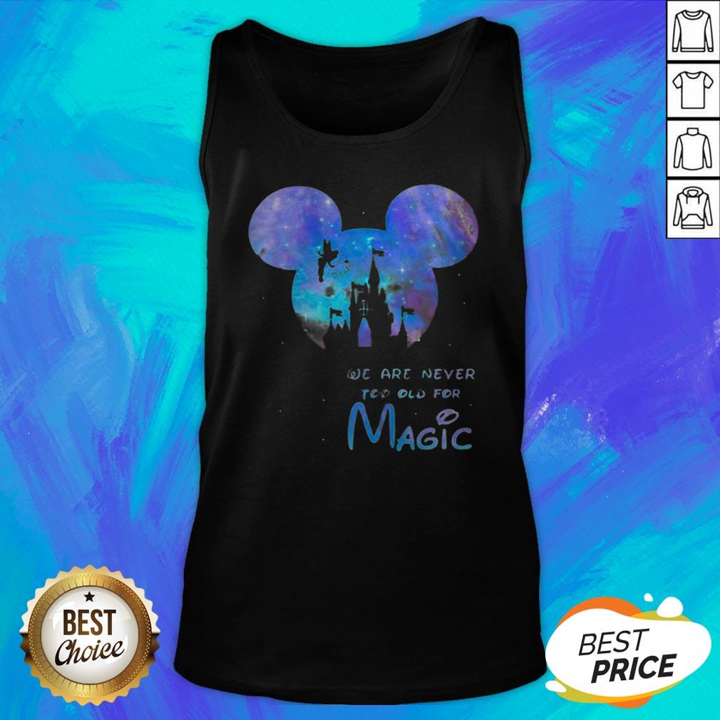 Funny Mickey We Are Never Too Old For Magic Disney Palace Shirt - Image 5