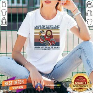 Alternative view of Top And On The 8Th Day God Created Hockey And He Saw It Was Perfect Vintage Shirt