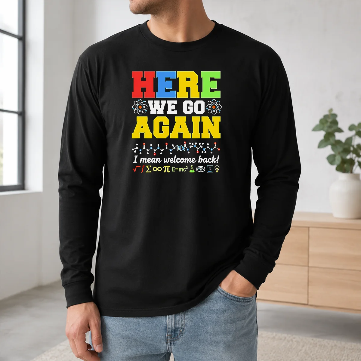 Funny Here We Go Again I Mean Welcome Back Science Teacher Shirt - Image 5