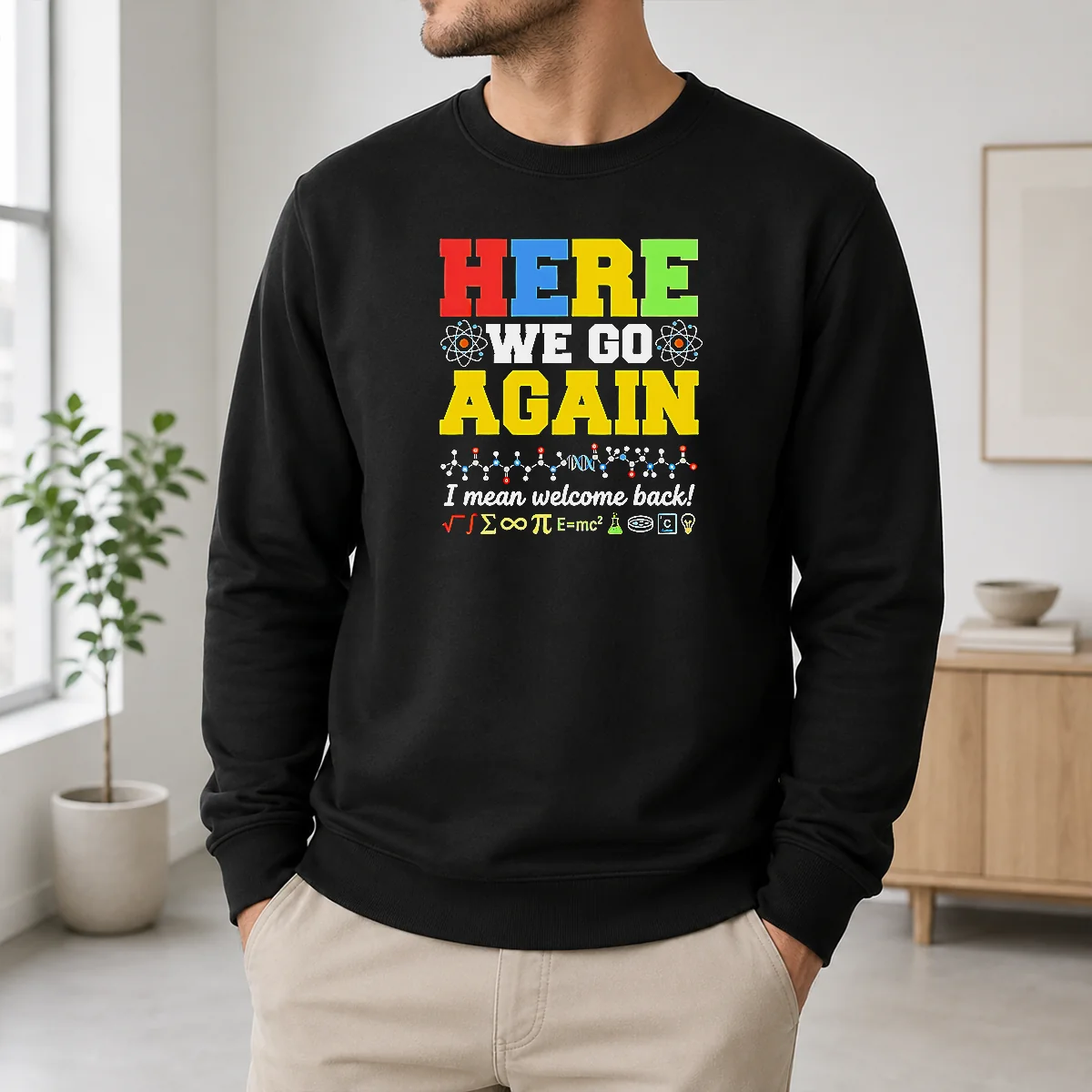 Funny Here We Go Again I Mean Welcome Back Science Teacher Shirt - Image 6