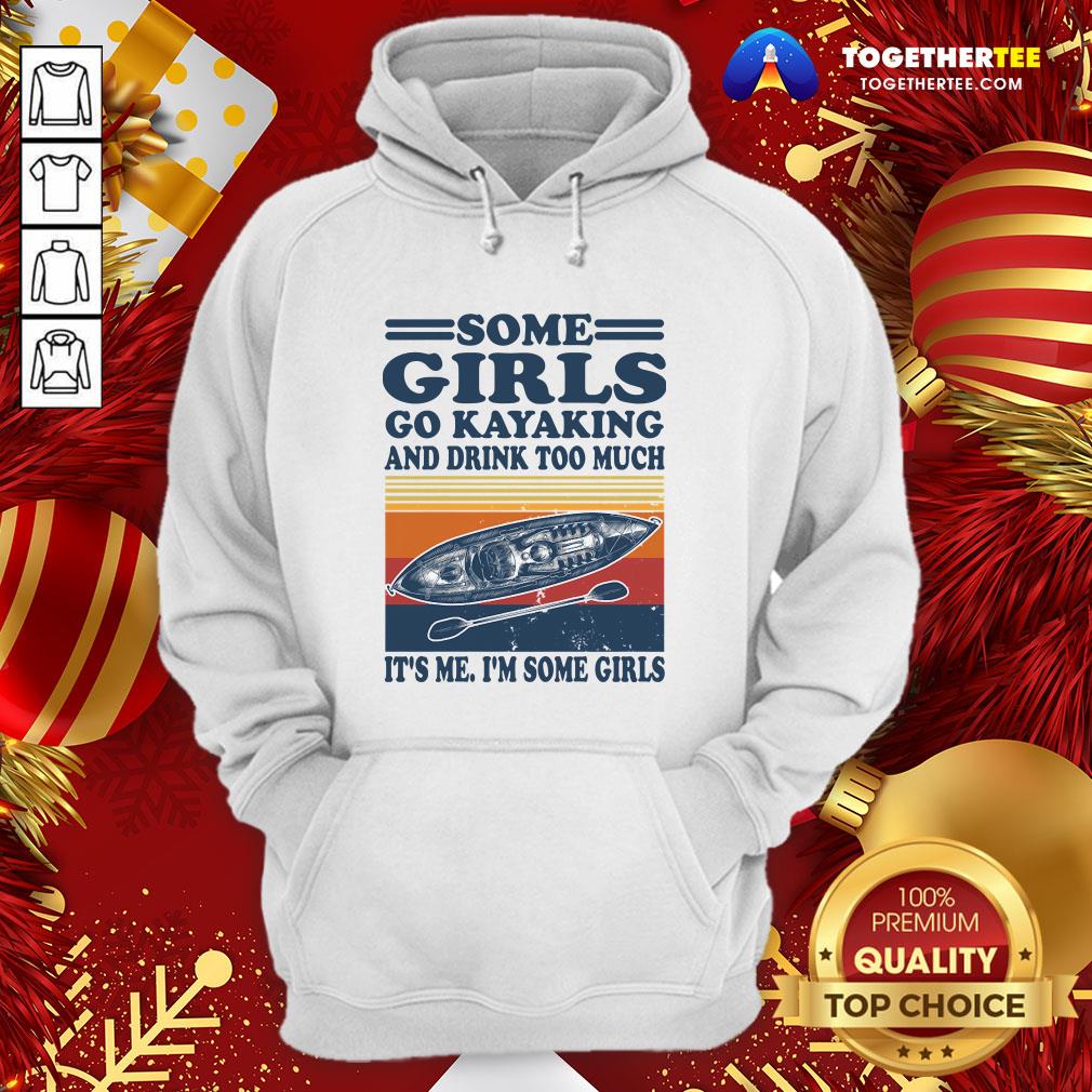 Nice Some Girls Go Kayaking And Drink Too Much It’s Me I'm Some Girls Line Vintage Retro Shirt - Image 4