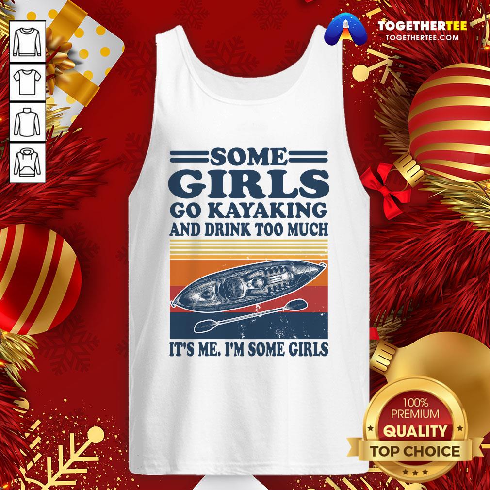 Nice Some Girls Go Kayaking And Drink Too Much It’s Me I'm Some Girls Line Vintage Retro Shirt - Image 5