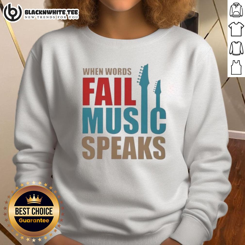Good When Words Fail Music Speaks T-Shirt - Image 5