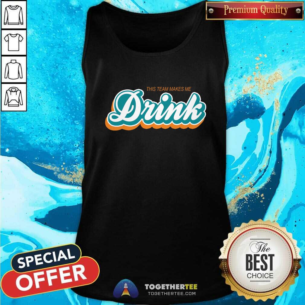 Top This Team Make Me Drink Miami Football T-Shirt - Image 3