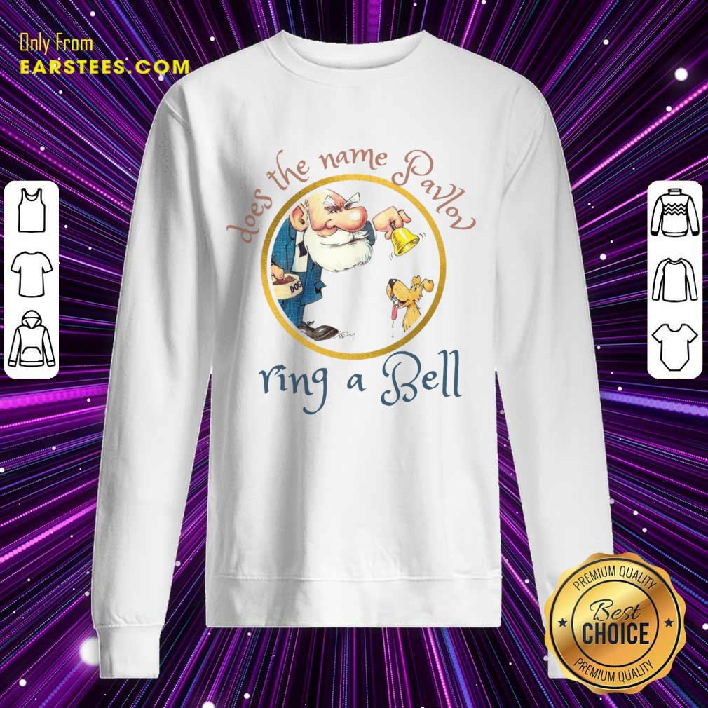 Does The Name Pavlov Ring A Bell Shirt - Image 3