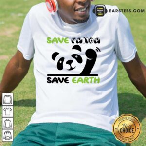 Save Panda Save Earth Shirt