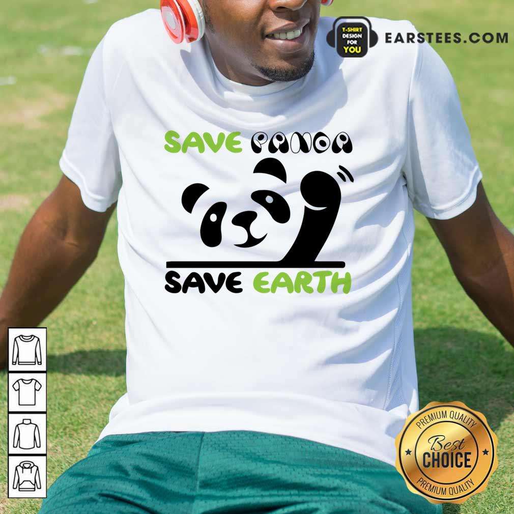 Save Panda Save Earth Shirt