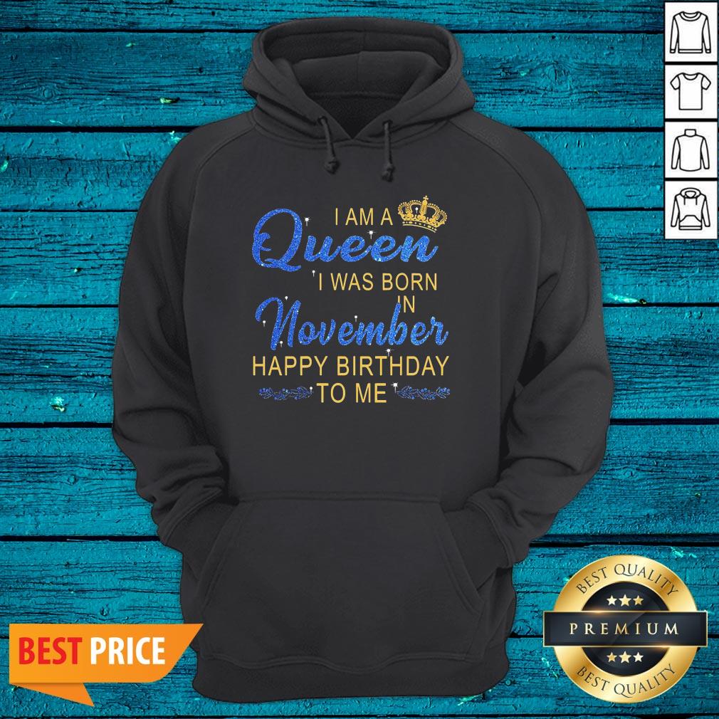 Lovely I Am A Queen Was Born In November Happy Birthday To Me Shirt - Image 3