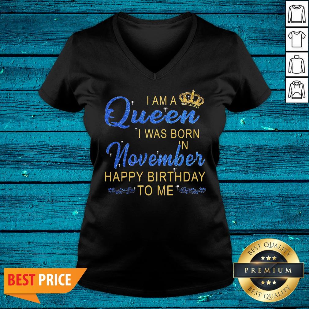 Lovely I Am A Queen Was Born In November Happy Birthday To Me Shirt - Image 4