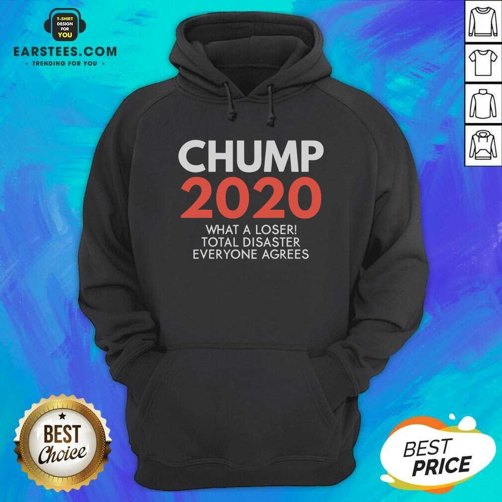 Perfect Chump 2020 What A Loser Total Disaster Everyone Agrees Election Shirt - Image 2