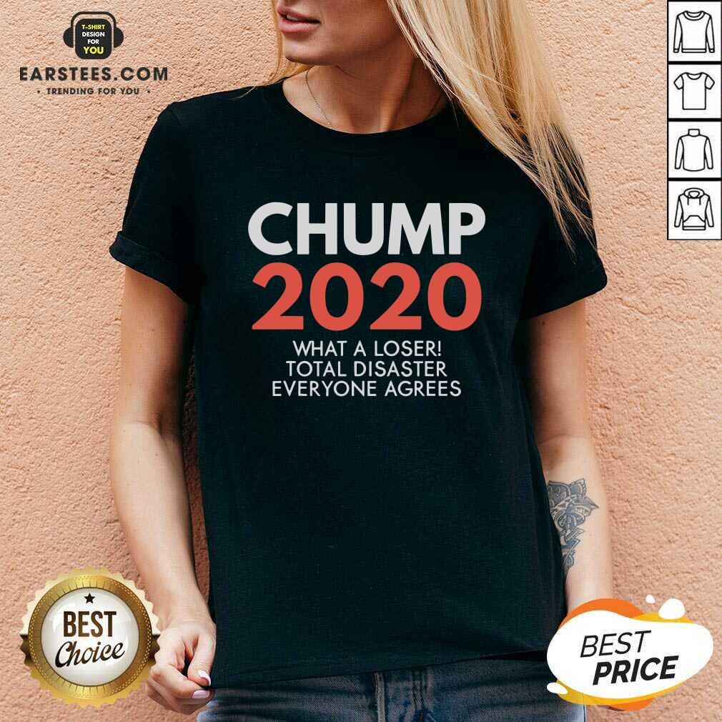 Perfect Chump 2020 What A Loser Total Disaster Everyone Agrees Election Shirt - Image 3