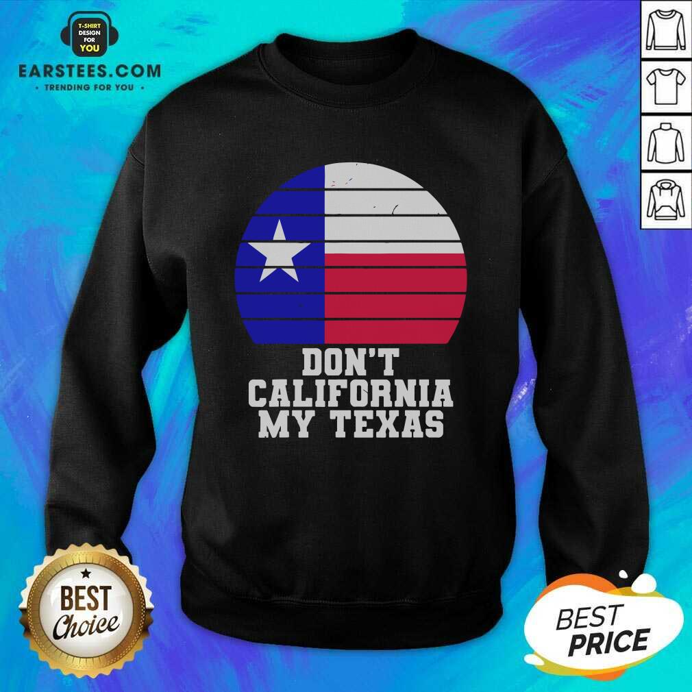 Top Don’t California My Texas Star Election Shirt - Image 5