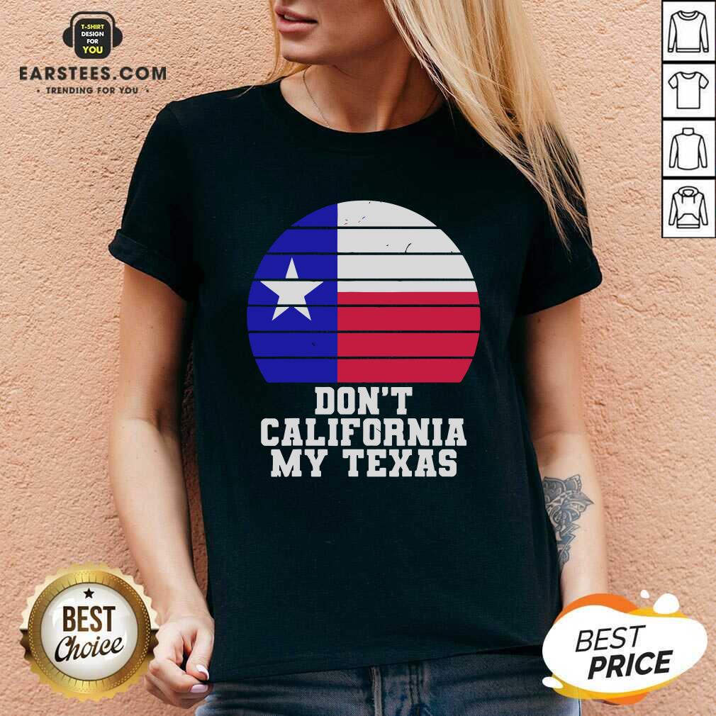 Top Don’t California My Texas Star Election Shirt - Image 3