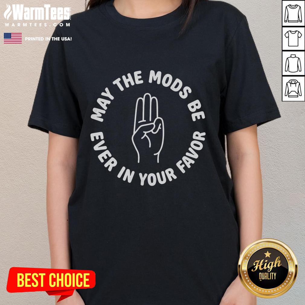 Premium May The Mods Be Ever In Your Favor T-Shirt - Image 3