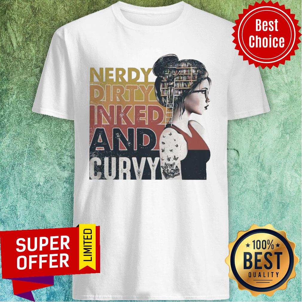 Nerdy Dirty Inked And Curvy Shirt