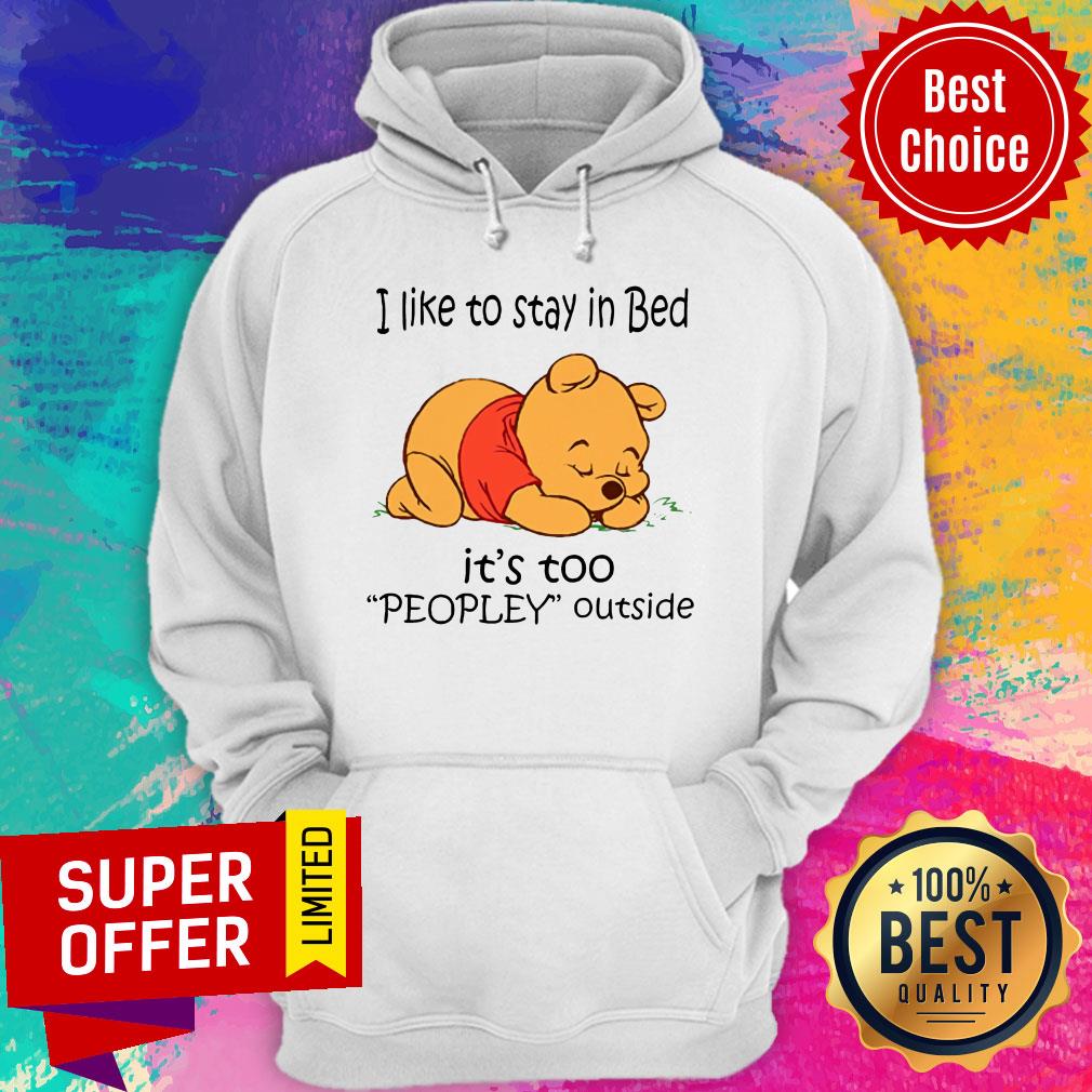 Nice I Like To Stay In Bed It's Too Peopley Outside Shirt - Image 3