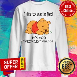 Alternative view of Nice I Like To Stay In Bed It's Too Peopley Outside Shirt
