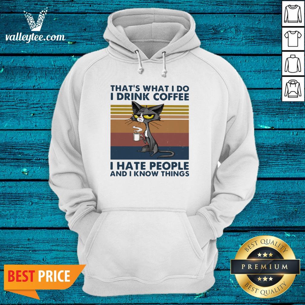Cute Cat That's What I Do I Drink Coffee I Hate People And I Know Things Vintage Shirt - Image 4