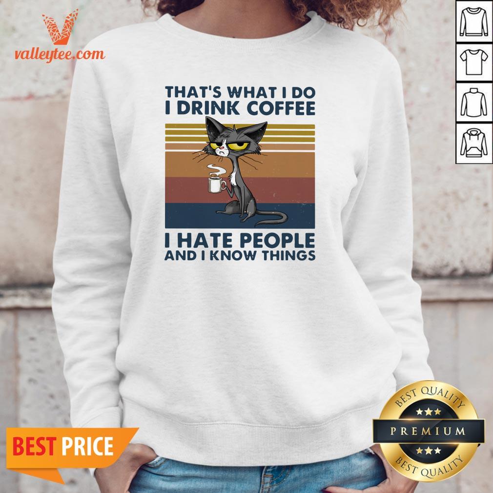 Cute Cat That's What I Do I Drink Coffee I Hate People And I Know Things Vintage Shirt - Image 3