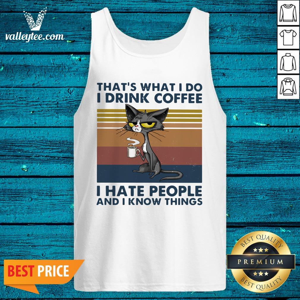 Cute Cat That's What I Do I Drink Coffee I Hate People And I Know Things Vintage Shirt - Image 2